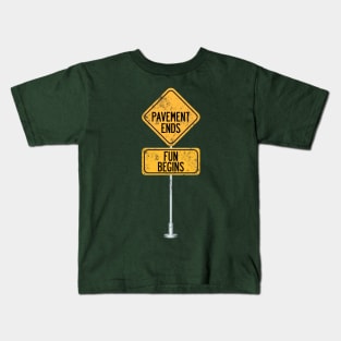 Pavement Ends Fun Begins Kids T-Shirt